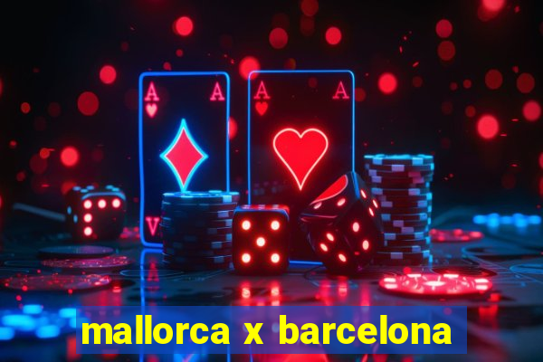 mallorca x barcelona